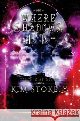 Where Shadows Lie Kim Stokely 9781546575030 Createspace Independent Publishing Platform - książka