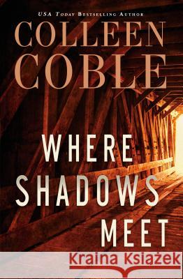 Where Shadows Meet: A Romantic Suspense Novel Colleen Coble 9781432848385 Thorndike Press Large Print - książka