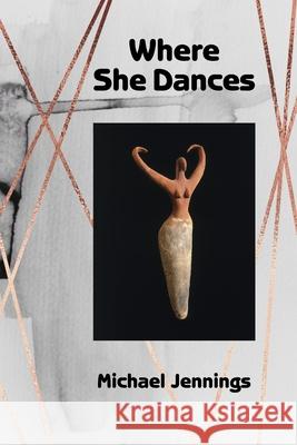 Where She Dances Diane Kistner Michael Jennings 9781942371823 Futurecycle Press - książka