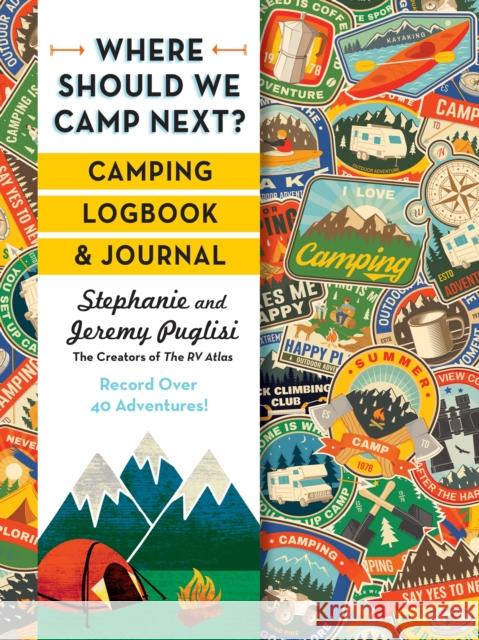 Where Should We Camp Next?: Camping Logbook and Journal Stephanie Puglisi Jeremy Puglisi 9781464225123 Sourcebooks, Inc - książka