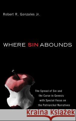Where Sin Abounds Robert R Gonzales, Jr 9781498253871 Wipf & Stock Publishers - książka