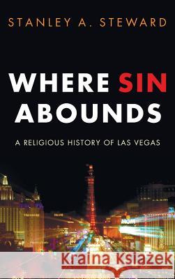 Where Sin Abounds Stanley A Steward 9781498258791 Wipf & Stock Publishers - książka