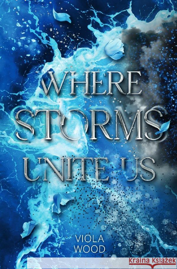 Where Storms Unite Us Wood, Viola 9783565089178 epubli - książka