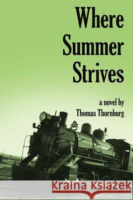 Where Summer Strives Thomas Thornburg 9781425959814 Authorhouse - książka