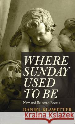 Where Sunday Used to Be Daniel Klawitter David J. Rothman 9781666759525 Resource Publications (CA) - książka