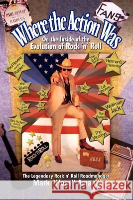 Where the Action Was Mark ''Hoss'' Amans 9781456815899 Xlibris Corporation - książka