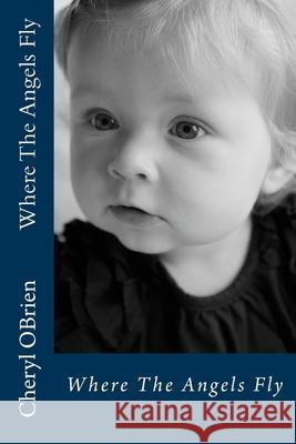 Where The Angels Fly Obrien, Cheryl 9781519750471 Createspace Independent Publishing Platform - książka