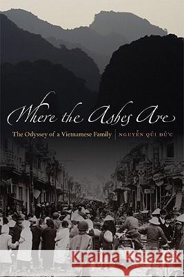 Where the Ashes Are: The Odyssey of a Vietnamese Family Qui Duc Nguyen 9780803226982 Bison Books - książka