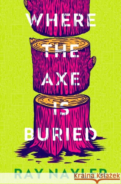 Where the Axe is Buried Ray Nayler 9781399627894 Orion - książka