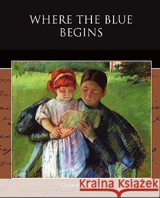 Where the Blue Begins Christopher Morley 9781438521565 BOOK JUNGLE - książka