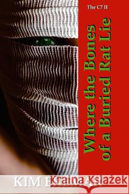 Where the Bones of a Buried Rat Lie: The Callaghan Septology Ekemar, Kim 9781492827665 Createspace - książka
