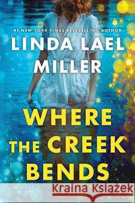 Where the Creek Bends Linda Lael Miller 9781335001252 Mira Books - książka