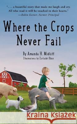 Where the Crops Never Fail Amanda H Midkiff Zarlasht Khan  9781953259660 Argyle Fox Publishing - książka