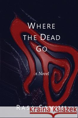 Where the Dead Go Rasa Samimi 9780993823633 Zeba Publishing - książka