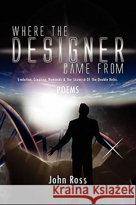 Where the Designer Came from John Ross 9781456839468 Xlibris Corporation - książka