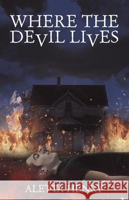 Where the Devil Lives Aletta Henry 9781480896345 Archway Publishing - książka