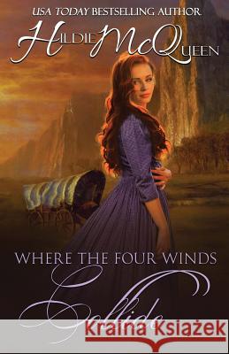Where The Four Winds Collide Hildie McQueen 9781939356772 Pink Door Publishing - książka