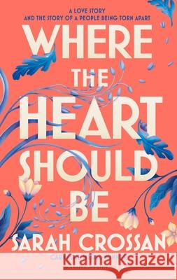 Where the Heart Should Be: The Times Children's Book of the Week Sarah Crossan 9781526666598 Bloomsbury Publishing PLC - książka