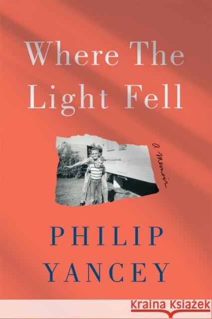 Where the Light Fell: A Memoir Philip Yancey 9781529364224 John Murray Press - książka