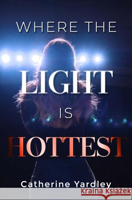 Where the Light is Hottest Catherine Yardley 9781804680681 Pegasus Elliot Mackenzie Publishers - książka