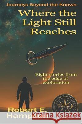 Where the Light Still Reaches Robert E. Hampson 9781961172180 Brain & Brain Press - książka