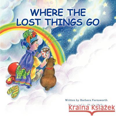 Where the Lost Things Go Barbara Farnsworth 9781461143734 Createspace - książka