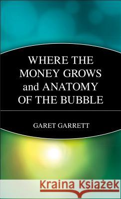 Where the Money Grows and Anatomy of the Bubble Garet Garrett Christopher Byron Garrett 9780471238980 John Wiley & Sons - książka