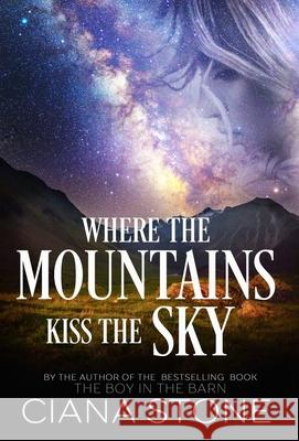Where the Mountains Kiss the Sky Ciana Stone Syneca Featherstone 9780998580883 Originalsyn - książka