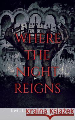 Where the Night Reigns Emilie Lucadamo 9781951057060 Ninestar Press, LLC - książka