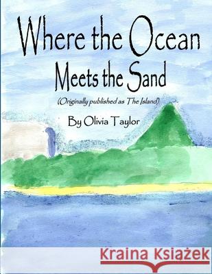 Where the Ocean Meets the Sand Olivia Taylor 9781300514671 Lulu.com - książka