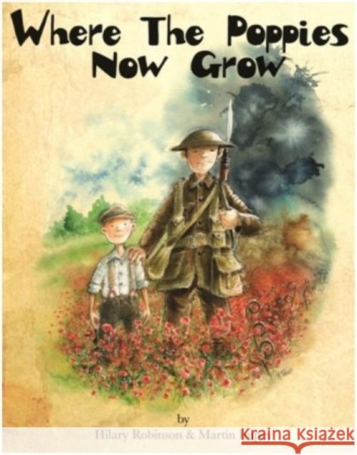 Where the Poppies Now Grow Hilary Robinson, Martin Impey 9780957124585 Strauss House Productions - książka