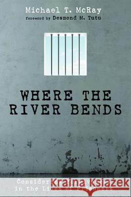 Where the River Bends Michael T. McRay Desmond M. Tutu 9781498201919 Cascade Books - książka