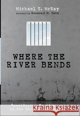 Where the River Bends Michael T McRay, Desmond M Tutu 9781498284660 Cascade Books - książka