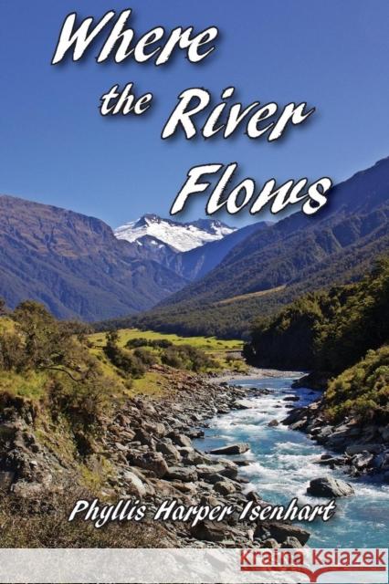Where the River Flows Phyllis Harper Isenhart 9781950398010 McDougal & Associates - książka