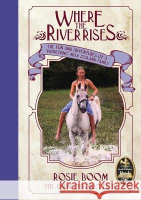 Where the River Rises Rosie Boom 9780992253356 Boom Tree Publishing - książka