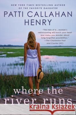 Where the River Runs Patti Callahan Henry 9780451215055 New American Library - książka