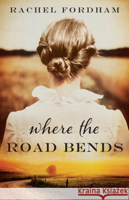 Where the Road Bends Rachel Fordham 9780800739744 Fleming H. Revell Company - książka