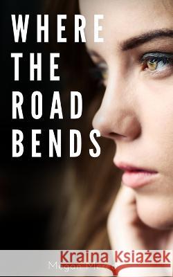 Where the Road Bends Megan Meredith 9781733755689 Herald's Megaphone Publishing Ltd - książka
