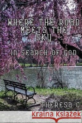 Where the Road Meets the Sky: In Search of God Loyd Williamson Theresa C. Gaynord 9781946460714 Transcendent Zero Press - książka