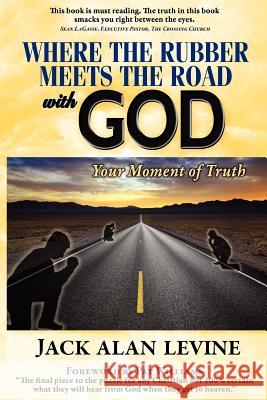 Where the Rubber Meets the Road with God Jack Alan Levine 9780982552612 Great Hope Publishing - książka