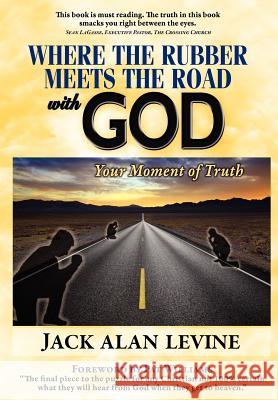 Where the Rubber Meets the Road with God Jack Alan Levine 9780982552643 Great Hope Publishing - książka