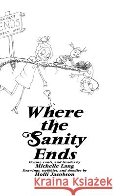Where The Sanity Ends Michelle Lang Holli Jacobson Lang M. Deborah 9781732263659 Rbl Studios - książka