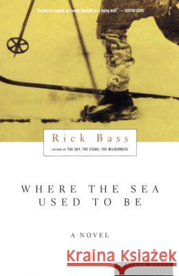 Where the Sea Used to Be Rick Bass 9780395957813 Mariner Books - książka