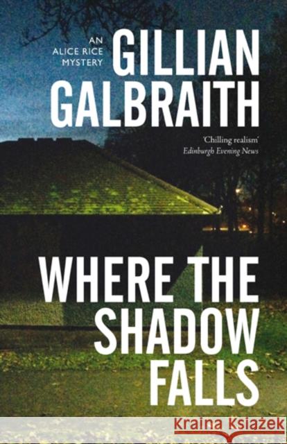 Where the Shadow Falls: An Alice Rice Mystery Gillian Galbraith 9781846974021 Birlinn General - książka
