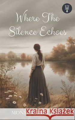 Where The Silence Echoes Monica Prem Bajaj 9788198692917 Tridev Publishers - książka