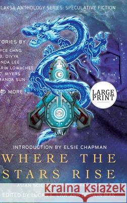 Where the Stars Rise: Asian Science Fiction and Fantasy Fonda Lee Lucas K. Law Derwin Mak 9781988140407 Laksa Media Groups Inc. - książka