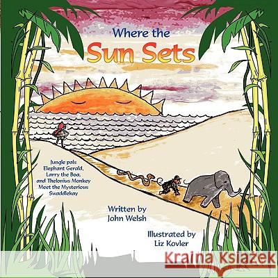 Where The Sun Sets Welsh, John 9780615250076 Little Red Hen Books - książka