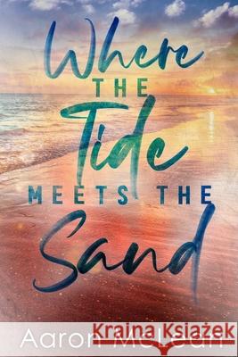 Where the Tide Meets the Sand Aaron McLean   9798395700551 Independently Published - książka