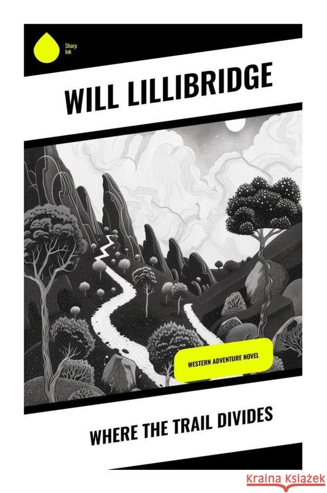 Where the Trail Divides Lillibridge, Will 9788028334840 Sharp Ink - książka