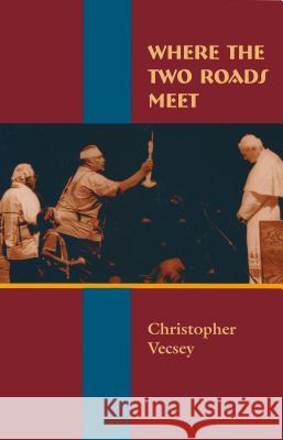 Where the Two Roads Meet Christopher Vecsey 9780268019570 University of Notre Dame Press - książka